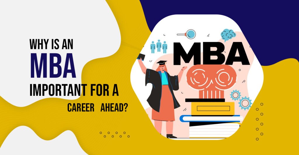 Why is an MBA Important for a Career Ahead?